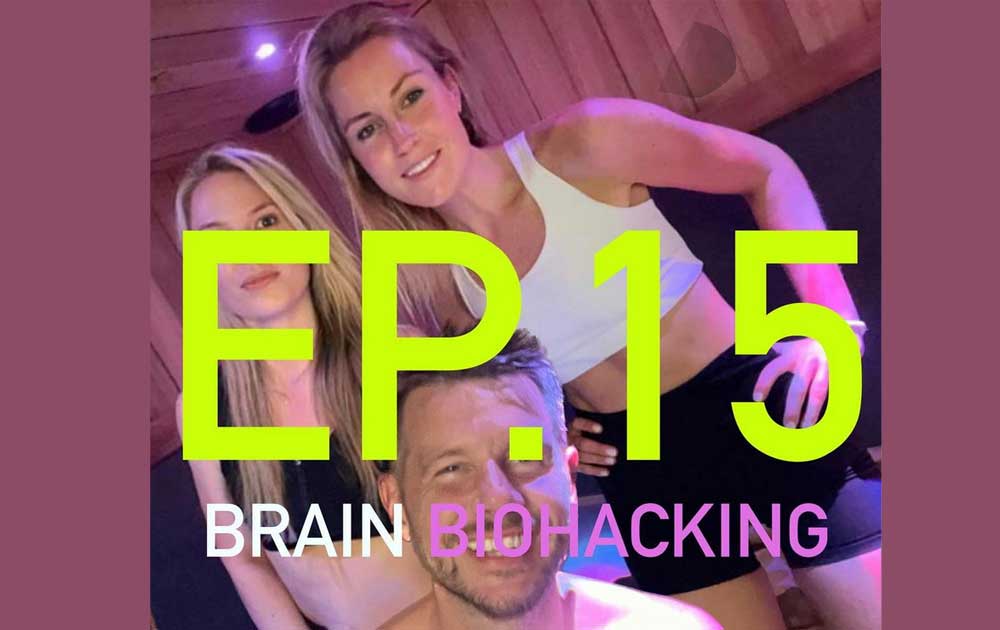 Episode 15 of SweatyAF: Brain Biohacking with Tony Wrighton